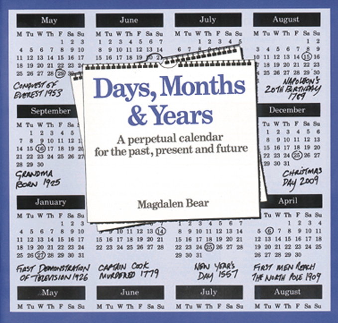Days, months and years a perpetual calendar for the past, present and