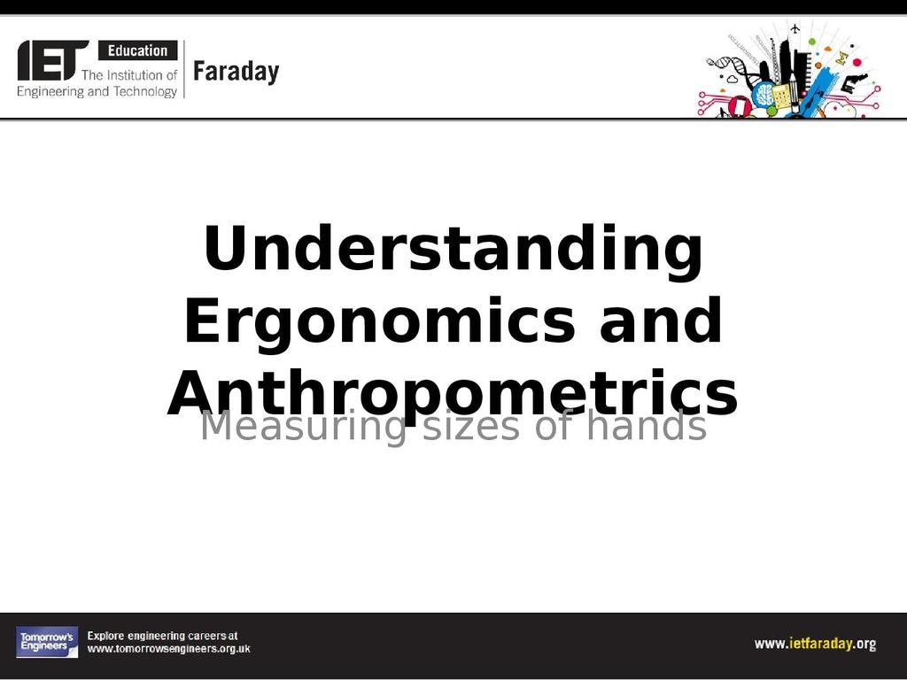 ANTHROPOMETRICS AND ERGONOMICS